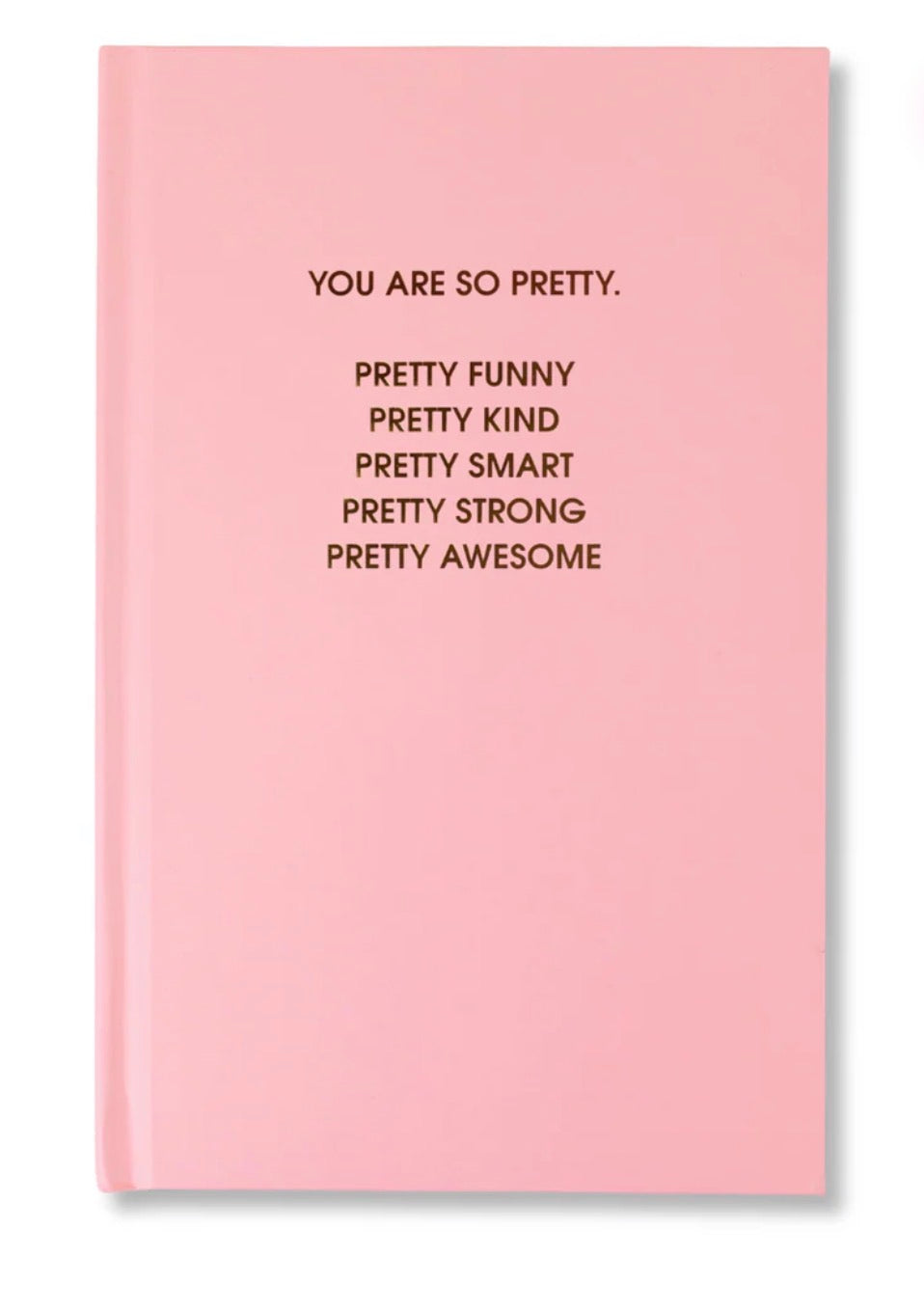 You are so Pretty Journal