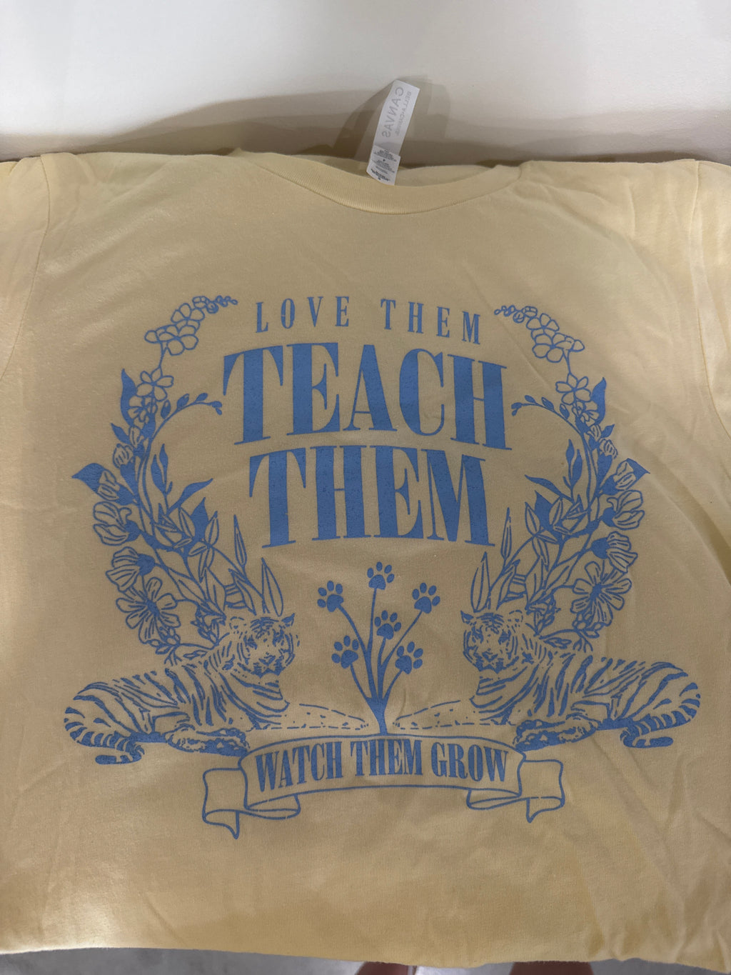 Love Them, Teach Them, Watch them Grow T-Shirt
